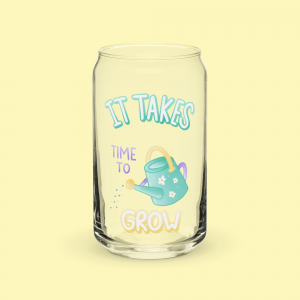 "It takes time to Grow" Can-shaped glass