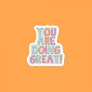 "You Are Doing Great" Vinyl Sticker