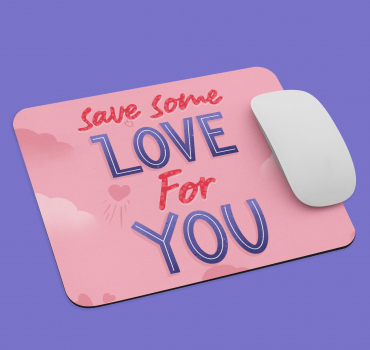 "Save Some Love For You" Mouse pad